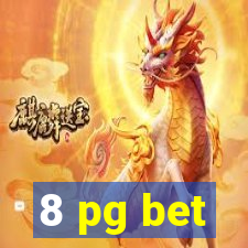 8 pg bet